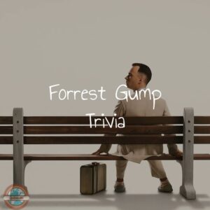 Forrest Gump Trivia