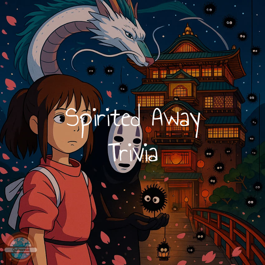 Spirited Away Trivia
