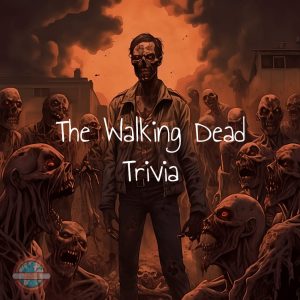 The Walking Dead Trivia